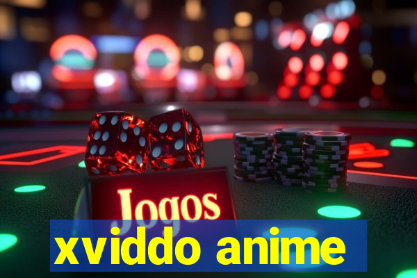 xviddo anime